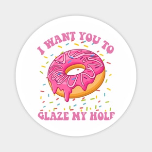 Funny I Want You To Glass, Dirty Donut Prank Magnet